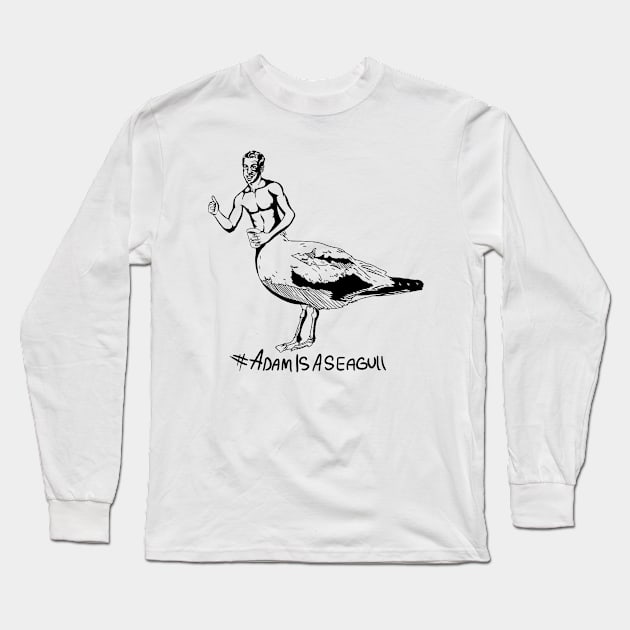 Adam is actually a seagull Long Sleeve T-Shirt by andy1213